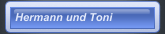 Hermann und Toni